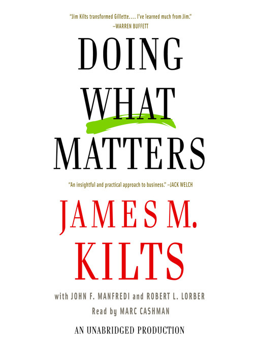 Title details for Doing What Matters by James M. Kilts - Wait list